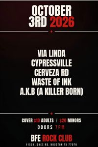 Via Linda, Cypressville, Cerveza Rd., Waste of Ink, A.K.B ( A Killer Born)