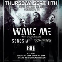WAKE ME with special guests SEROSIA, SECOND ILLUSION