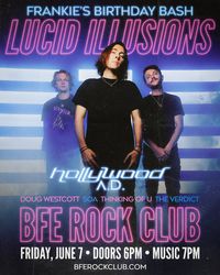 Frankie's Birthday Bash w/ Lucid Illusions, Hollywood A.D., Doug Westcott, Soa, thinking of you, The Verdict