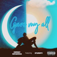 Gave My All by Chrissy Esparenza (feat, stumpfy)