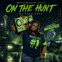 On The Hunt (Seattle Majestics Anthem) by DJ Coko Popz