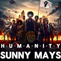 H•U•M•A•N•I•T•Y by Sunny Mays