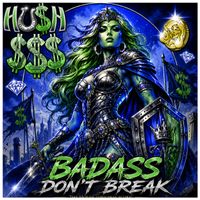 Badass Don’t Break! (Radio Edit) by Hush$$$