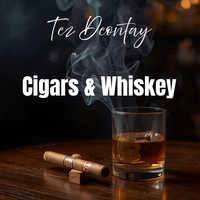 Cigars &Whisky by Tez Deontay