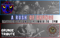 "A Rush of Grunge" Double Tribute Show w/ Jeremy Would Let Me Drown + Spirit of Rush