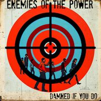 E.O.T.P (DAMNED IF YOU DO) by ENEMIES OF THE POWER