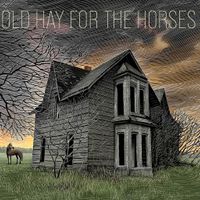 Old Hay for the Horses by John Krische