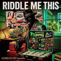 MMG: Riddle Me This by DjThriLL912.net