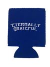 Eternally Grateful Koozie