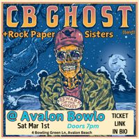 CB Ghost Live + Rock Paper Sisters