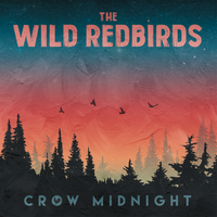 Crow Midnight by The Wild Redbirds