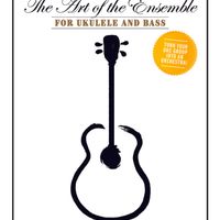 The Art of the Ensemble for Ukulele and Bass Book 2 PDF