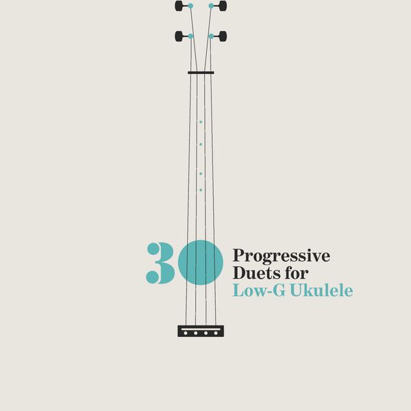 30 Progressive Duets for Low-G Ukulele PDF Version