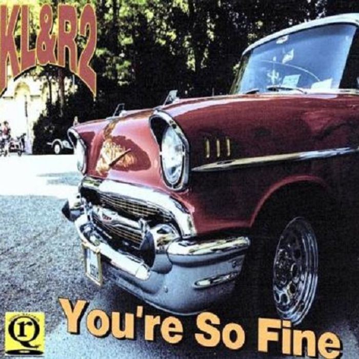 You're So Fine by KL&R2, Soul/R&B release on Quinn Records TM, cover art
