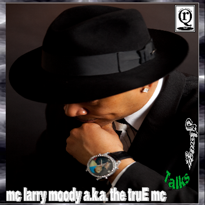 Money Talks by MC Larry Moody, The True MC, Rap/Hip Hop release on Quinn Records TM, cover art