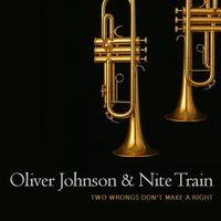 Two Wrongs Don't Make A Right by Oliver Johnson & Nite Train