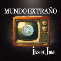 Mundo Extraño (Single Version) by Inside Joke