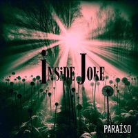Paraíso (Single Version) by Inside Joke