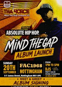 Tha 4orce presents Absolute Hip Hop. Mind The Gap Anthems Album Launch