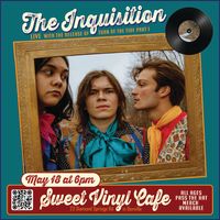 The Inquisition At Sweet Vinyl Cafe  *No cover*