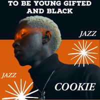 To Be Young Gifted and Black by Cookie