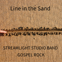 Line in the Sand by Streamlight Studio Band Gospel Rock