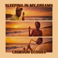 Sleeping In My Dreams by Crimson Echoes