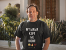 My Mama Kept Me Right! T-Shirt