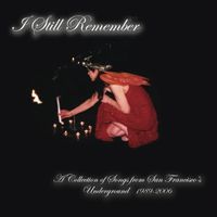  I Still Remember( A Collection of Songs From San Francisco's Underground)  by Andrea Plamondon and Various Artists 2008