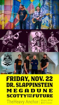 Dr. Slappinstein, Megadune, Scotty and The Future @ The Heavy Anchor