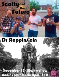 Scotty and The Future w/ Dr. Slappinstein @ Moshmellow