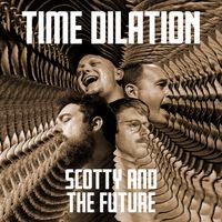 Time Dilation by Scotty and The Future