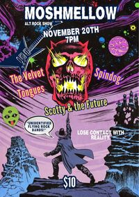 Scotty and The Future w/ Velvet Tongues and Spindog