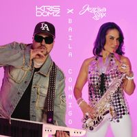 Baila Conmigo by Jezzika Sax featuring Kris Domz
