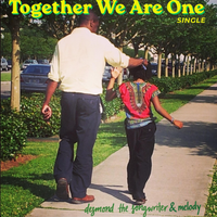 Together We Are One by desmondthesongwriter