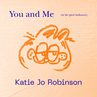 You and Me (in the spirit halloween)  by Katie Jo Robinson