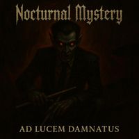 Ad Lucem Damnatus, Pt. 1 by Nocturnal Mystery
