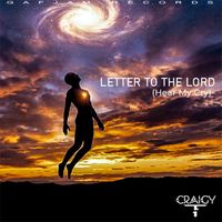 Letter To The Lord (Hear my cry) by Craigy-T