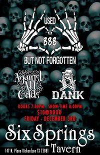 Against All Odds at Six Springs with Used But Not Forgotten & DANK