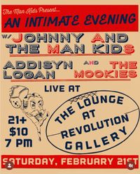 An Intimate Evening with Johnny & the Man Kids, Addisyn Logan, & The Mookies