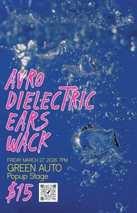 Avro + Dielectric + Ears  + Wack