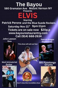 Elvis is back at the Bayou!!
