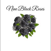 Nine Black Roses by Nine Black Roses