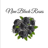 Nine Black Roses by Nine Black Roses