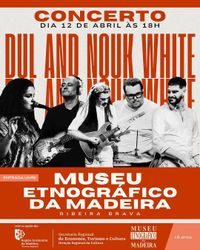 Dul and Nouk White no Museu Etnográfico da Madeira