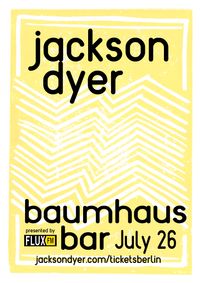 Jackson Dyer || Baumhaus Bar