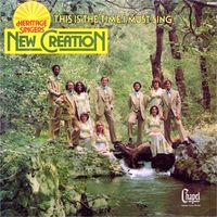 This Is The Time I Must Sing (Download Only) by Heritage Singers' New Creation 