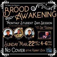 Brood Awakening Student Jam at The Rabbit Box (ft. Jay Thomas)