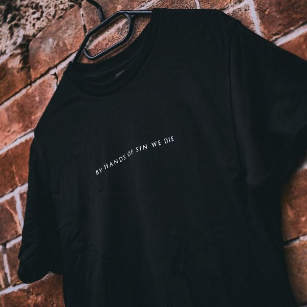 "BY HANDS OF SIN WE DIE" T-SHIRT