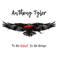 To Be Blind, to Be Brave by Anthony Tyler